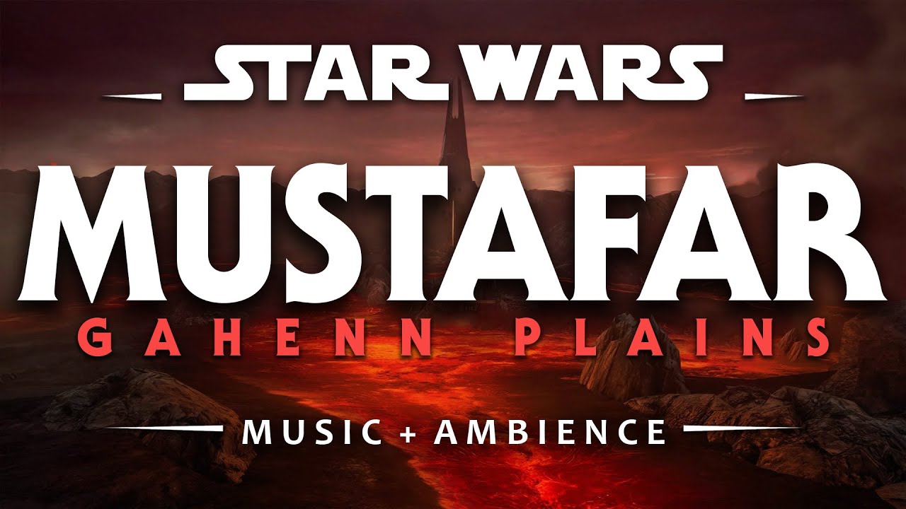 Mustafar Gahenn Plains | Star Wars Ambience