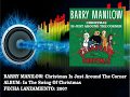 Barry Manilow - Christmas Is Just Around The Corner  (Radio Version)