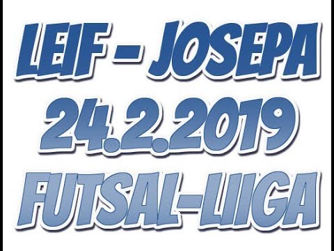 24.2.2019 LeiF - JoSePa Futsal-Liiga