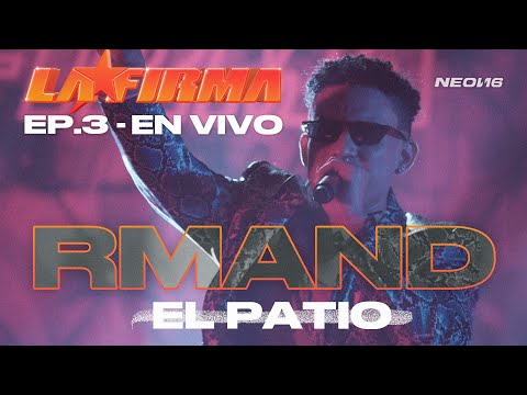 El Patio – LA FIRMA, RMAND  (Live Performance as seen on Netflix’s LA FIRMA)