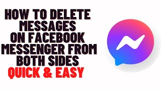 how to delete messages on facebook messenger from both sides
