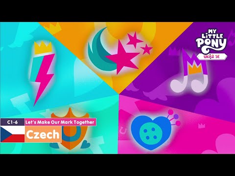 MLP: MYM - Theme Song (Chapter 2-6) | Czech | My Little Pony: Ukaž se
