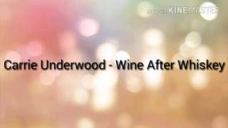 Carrie Underwood - Wine After Whiskey