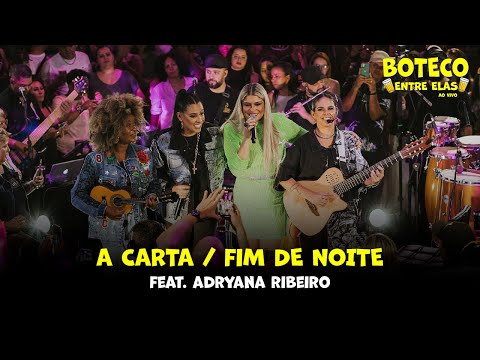 Boteco Entre Elas - A Carta / Fim de Noite (Feat. Adryana Ribeiro)