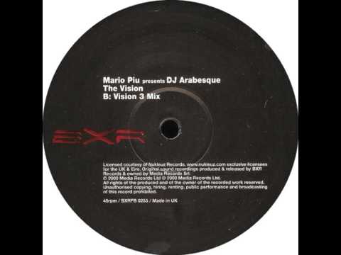 Mario Piu' Presents DJ Arabesque - The Vision (Vision 3 Mix)