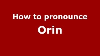 How to pronounce Orin