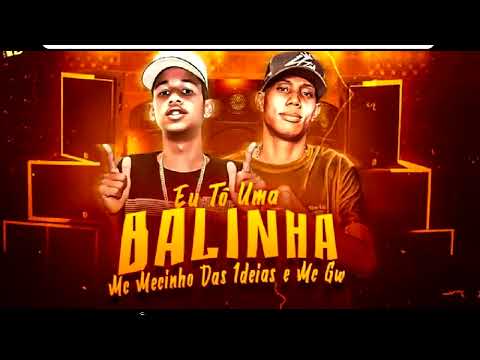 Mc mecinho das idéias - eu to uma balinha - música nova 2022