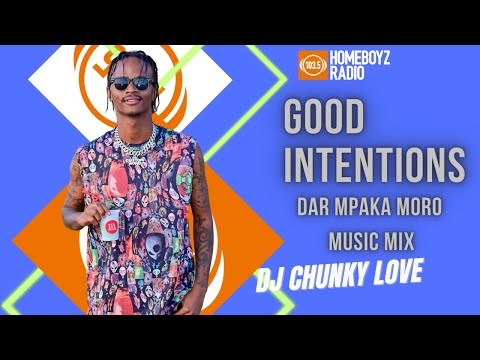 GOOD INTENTIONS : DAR MPAKA MORO MUSIC MIX BY DJ CHUNKY LOVE