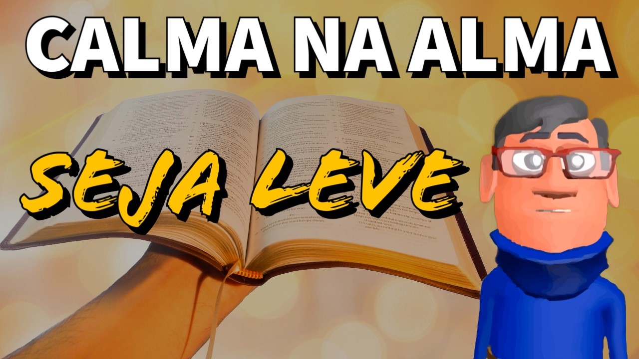 SEJA LEVE E PARE DE SE LEVAR TÃO A SÉRIO - Minuto Reflexão