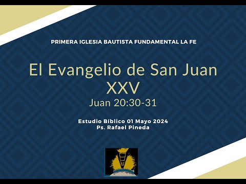 Estudio bíblico 01 de Mayo | El Evangelio de San Juan XXV | Ps. Rafael Pineda