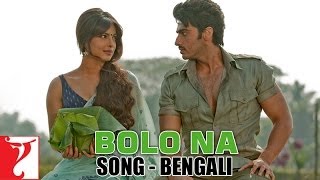Bolo Na - Song -  [Bengali Dubbed] - Gunday