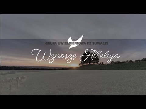 Wznoszę Alleluja | Grupa Muzyczna KZ Suwałki