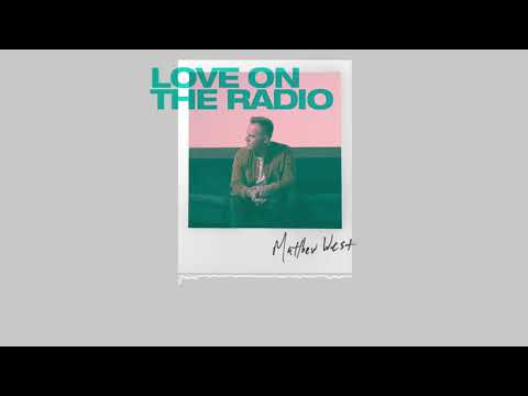 Matthew West - Love On the Radio (Official Audio)