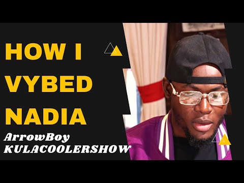 KulaCoolerShow: Arrowboy - How I vybed Nadia