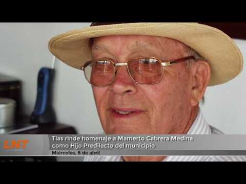 Tías rinde homenaje a Mamerto Cabrera Medina como Hijo Predilecto del municipio