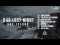 Our Last Night Oak Island FULL ALBUM STREAM