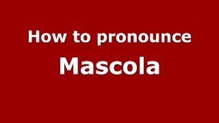 How to pronounce Mascola