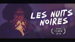 &quot;LES NUITS NOIRES&quot;  | Short Poetic &amp; Experimental Film