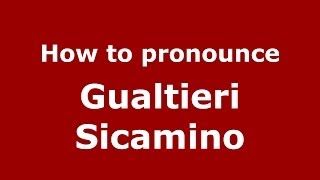 How to pronounce Gualtieri Sicamino