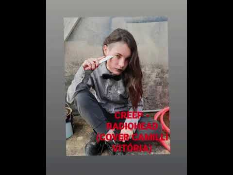 Creep - RADIOHEAD (Cover Camilli Vitória)