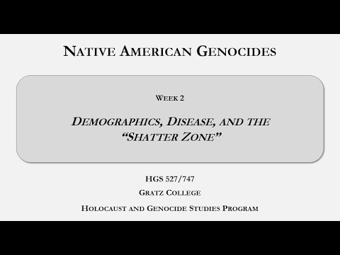 Native American Genocides - Week 2 - Demographics, Disease, and the Shatter Zone