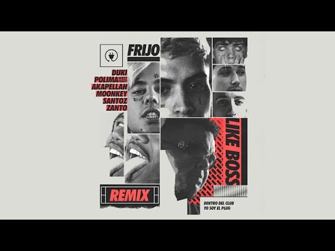 Frijo - LIKE BOSS (Full Remix) ft. Moonkey, Polimá, Akapellah, Duki, Santoz, Zanto