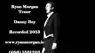 Danny Boy (Ryan Morgan - Tenor)