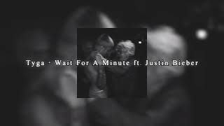 𝗧𝘆𝗴𝗮 - 𝗪𝗮𝗶𝘁 𝗙𝗼𝗿 𝗔 𝗠𝗶𝗻𝘂𝘁𝗲 𝗳𝘁. 𝗝𝘂𝘀𝘁𝗶𝗻 𝗕𝗶𝗲𝗯𝗲𝗿 (𝘀𝗽𝗲𝗲𝗱 𝘂𝗽)