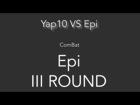 (Yap10 VS Epi) ComBat.Epinin 3-cü roundu.#Yap10,#Epi,#Battle,#ComBat.