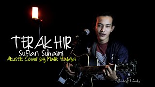 Download lagu Terakhir - Sufian Suhaimi (cover) by Malik Habibi mp3