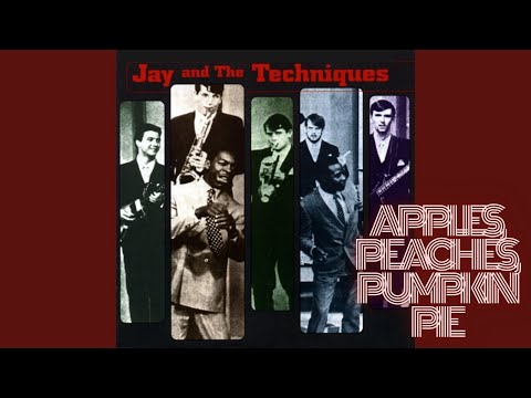 Jay and The Techniques | Apples, Peaches, Pumpkin Pie ♫ | 1967