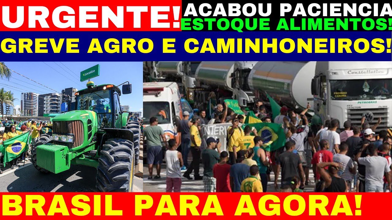 COMEÇA AGORA PARALISAÇÃO GERAL CAMINHONEIROS E AGRO PERDEM A PACIÊNCIA O BRASIL VAI PARA FORA XAND..
