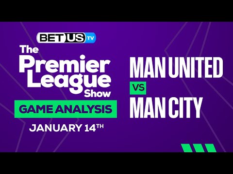 Manchester United vs Manchester City: Picks & Analysis 01/14/2023