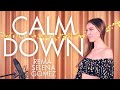 CALM DOWN ( FRENCH VERSION ) REMA, SELENA GOMEZ ( SARA'H COVER )