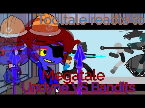 Tooltale reacts to Undyne VS bandits Megatale part 4|| Undertale Au 