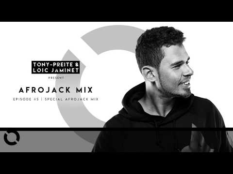 Loïc Jaminet & Tony-Preite Present : Afrojack Mix 2018