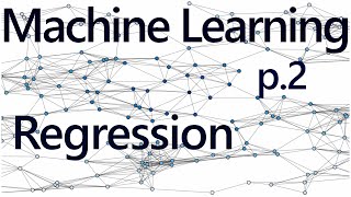 Regression Intro - Practical Machine Learning Tutorial with Python p.2