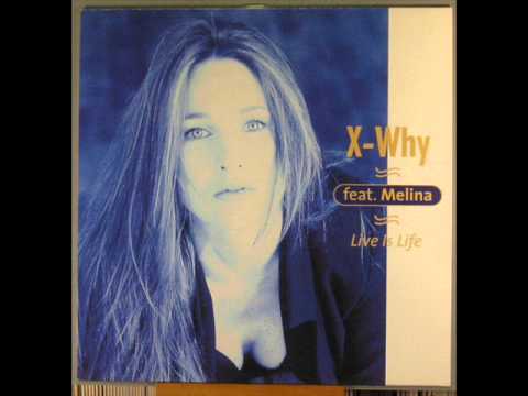 X-Why Feat Melina - Live Is Life (Radio Mix)