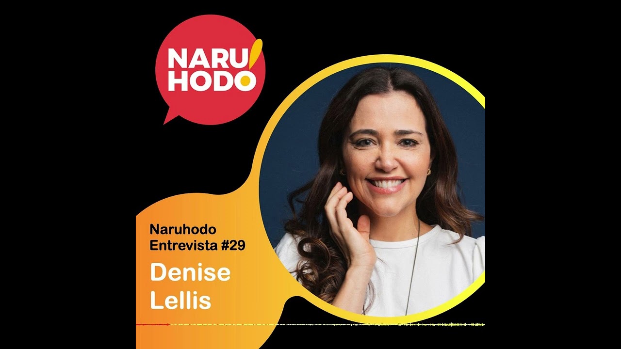 Naruhodo Entrevista #29: Denise Lellis