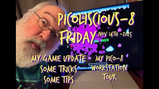 Picoliscious-8 Friday - Pico-8 Workstation Tour - My Game Update - Tips & Tricks - Nov 14th 2025