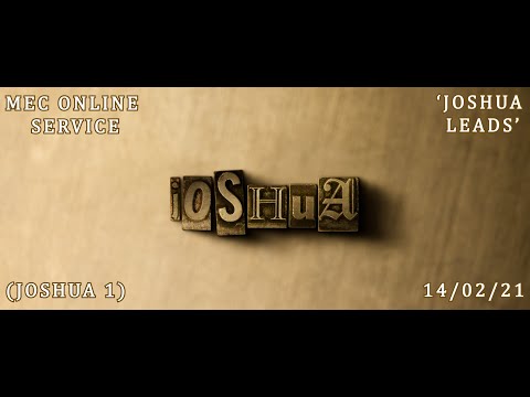 MEC Online Service 14/2/2021 - 'Joshua Leads' (Joshua 1)