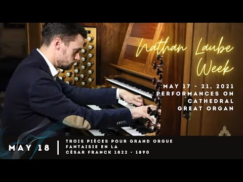 Nathan Laube plays Franck - "Fantaisie en La" - St. Matthew's Cathedral