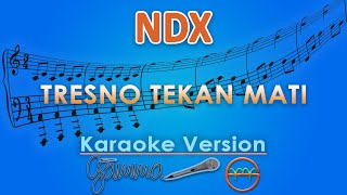 Download lagu NDX A.K.A - Tresno Tekan Mati (Karaoke) by GMusic mp3 Download lagu NDX A.K.A - Tresno Tekan Mati (Karaoke) by GMusic mp3