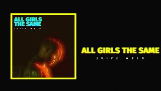 Juice WRLD &quot;All Girls Are The Same&quot; (Official Audio)