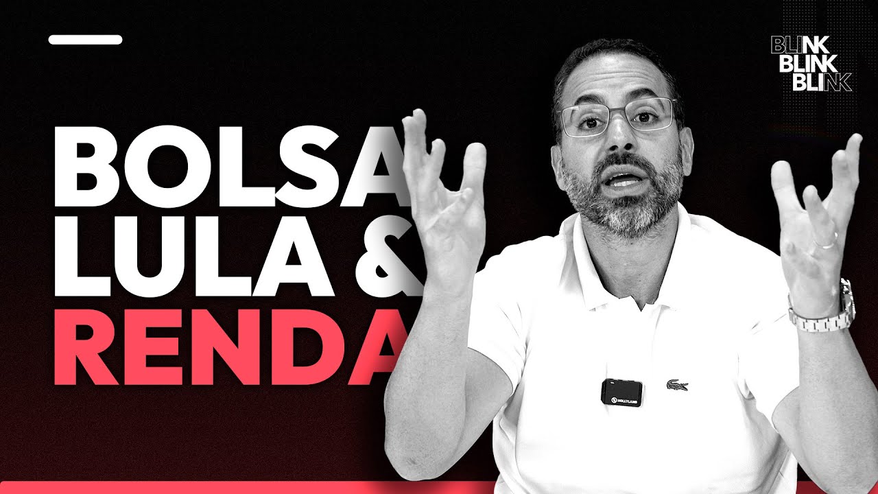 BOLSA, LULA E RENDA | BLINK!