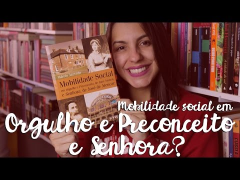 ORGULHO E PRECONCEITO (Austen) E SENHORA (Alencar)?