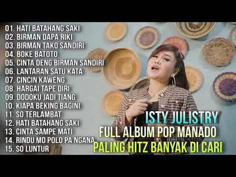 Full Album Pop Manado Paling Hitz Banyak Di Cari - Isty Julistry