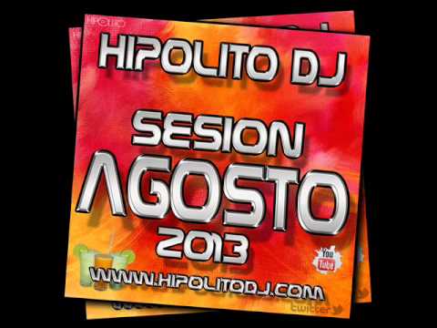 13.Hipolito Dj - Sesion Agosto 2013