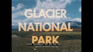 &quot; GLACIER NATIONAL PARK &quot;  1950S GREAT NORTHERN RAILWAY TRAVELOGUE FILM  MONTANA  XD54804