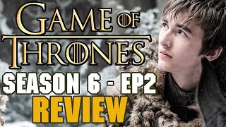 Game of Thrones Season 6 Episode 2 Review